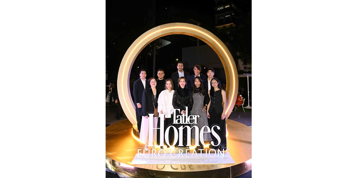 Tatler Homes Thailand เปิดตัวฉบับปฐมฤกษ์ พร้อมเวทีเสวนา “The Visionaries What Shapes a Meaningful Home”