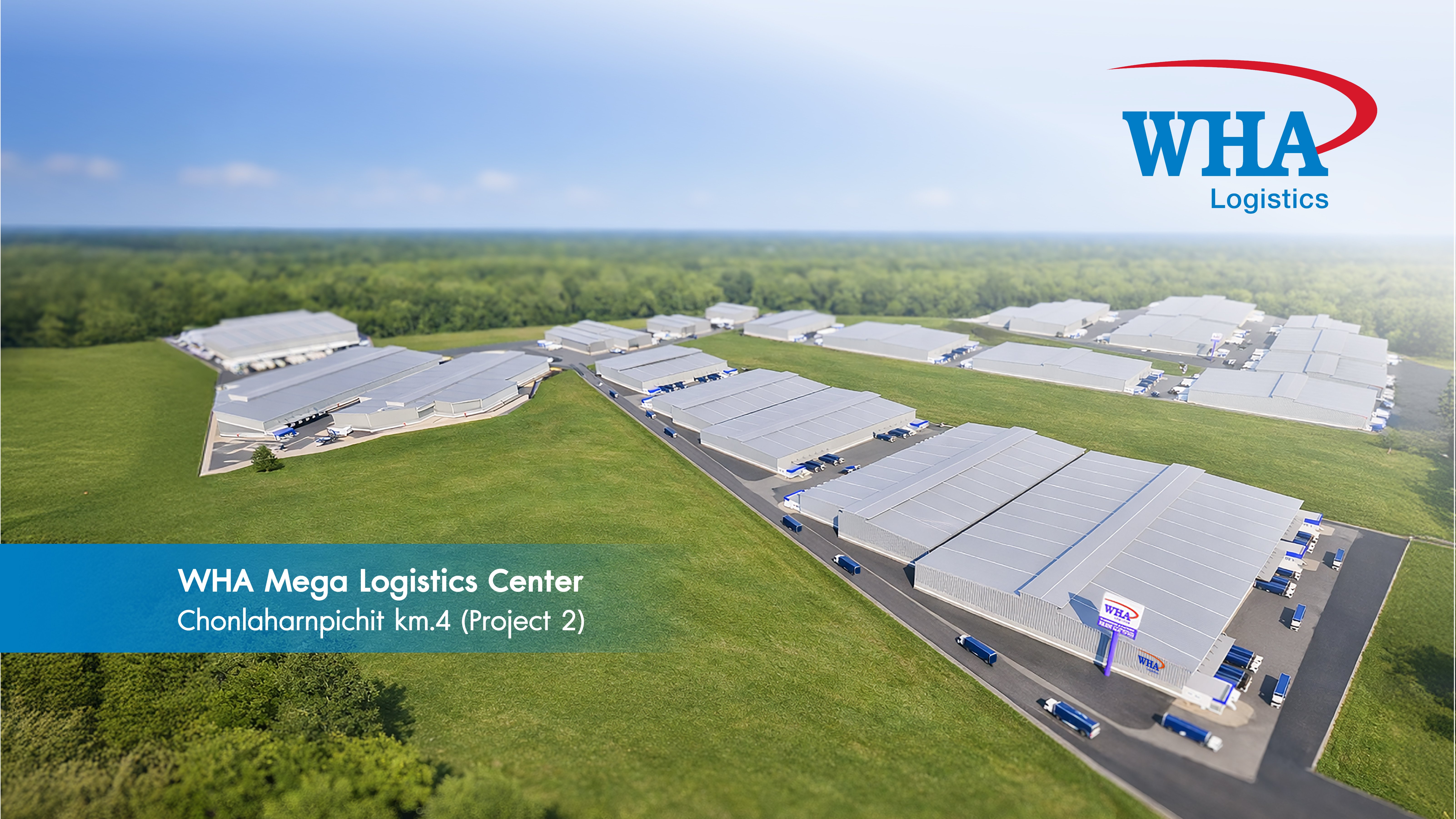 WHA Logistics เปิดโครงการ WHA Mega Logistics Center รองรับการเติบโตโลจิสติกส์และอุตสาหกรรมครบวงจร